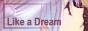 like a dream